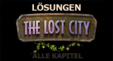 The Lost City LÖSUNG aller Kapitel – walkthrough deutsch