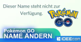 Pokémon GO Spitzamen ändern – so geht´s