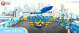Airport City Cheats, Tipps & Tricks für Andorid und iOS (iPhone)