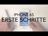 iPhone 6s: Anleitung zur Ersteinrichtung nach dem auspacken