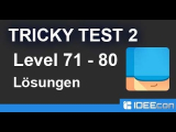 Tricky Test 2 Level 71-80 Lösung für Android & iOS